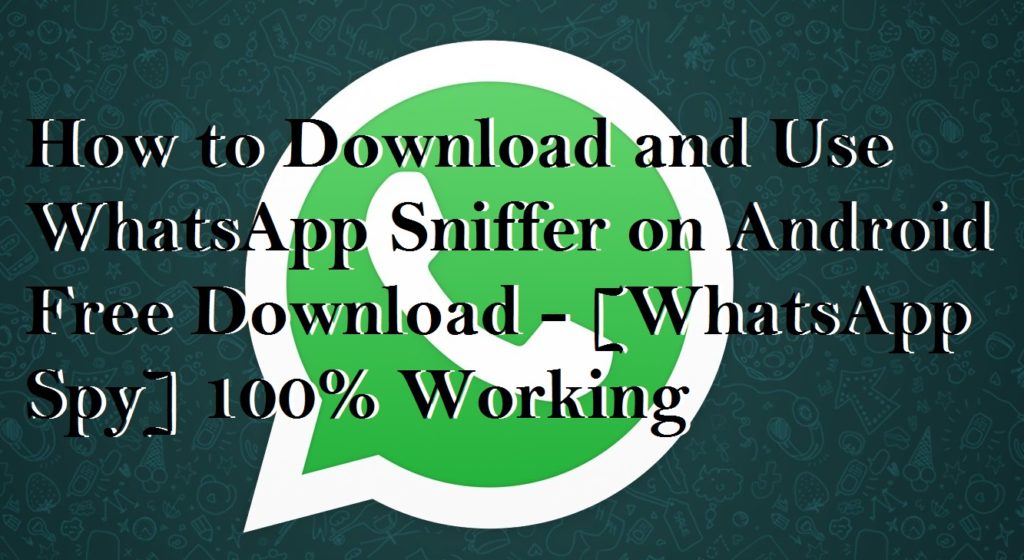 Whatsapp Sniffer & Spy Tool