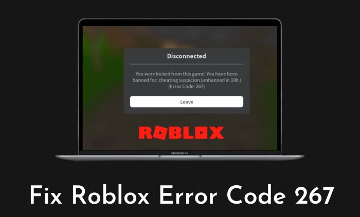 How To Fix Roblox Error Code 267 Techywhale - code for kicking people is your roblox game